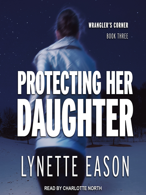 Title details for Protecting Her Daughter by Lynette Eason - Available